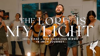 "The Lord Is My Light" - Joel Case | LIVE 18 Inch Journey Worship Moment