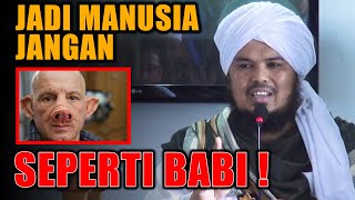 JADI MANUSIA, JANGAN SEPERTI BABI!!! - Ustadz Derry Sulaiman