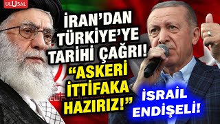 İsrail endişeli! İran&#39;dan Türkiye Suudi Arabistan Pakistan ve Irak&#39;a tarihi askeri ittifak çağrısı!