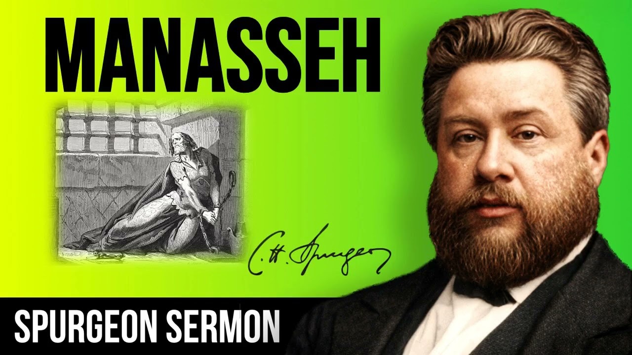 Manasseh (2 Chronicles 33:13) - Charles Spurgeon Sermon