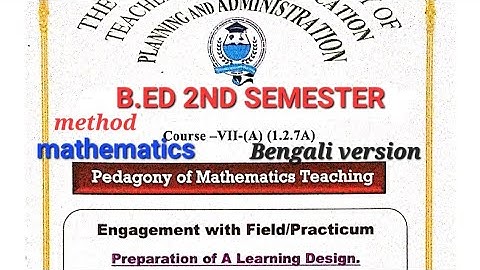 B.ed 2nd sem practicum, course 1.2.7a , topic Learning design  method mathematics,  Bengali version