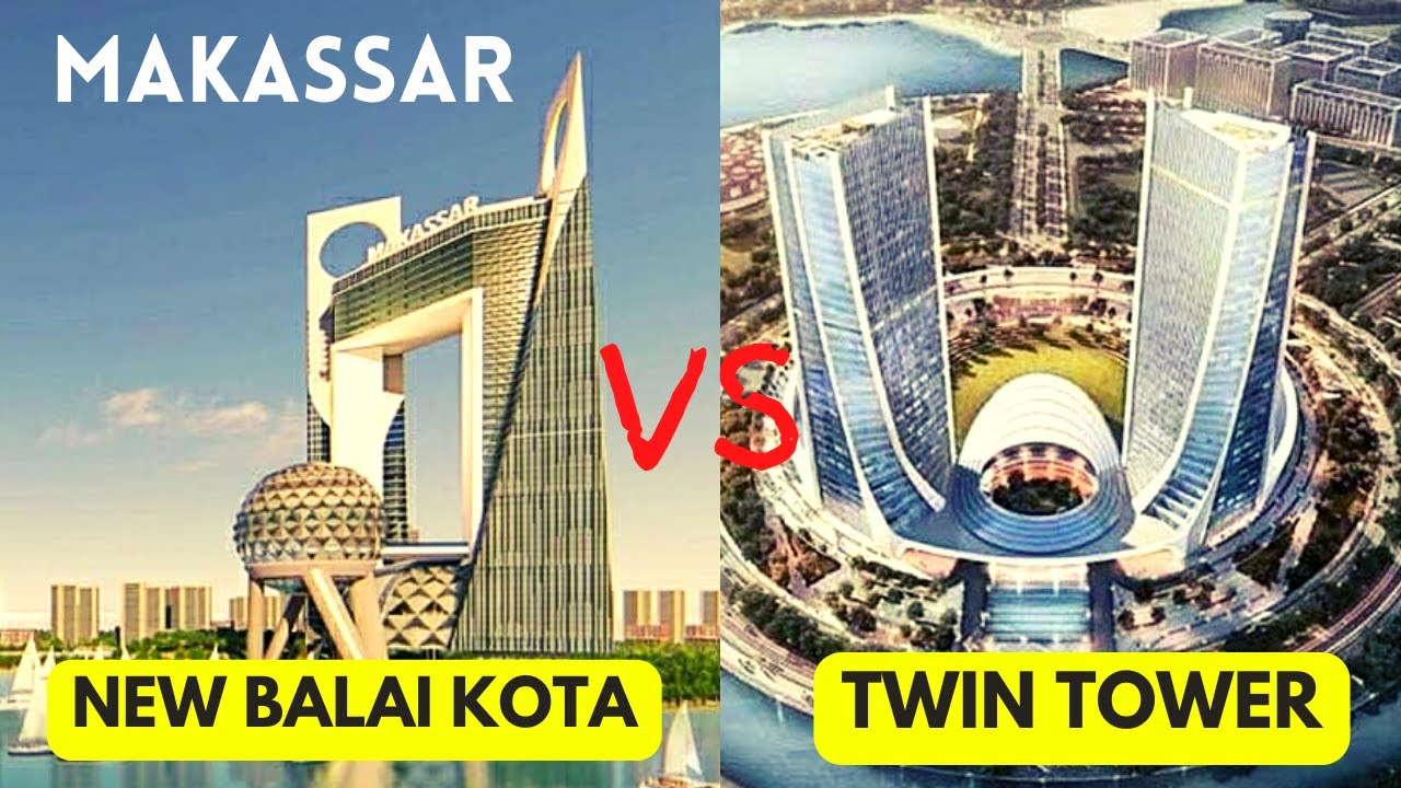 PROYEK MAHA DAHSYAT DI MAKASSAR, NEW BALAI KOTA VS TWIN TOWER !