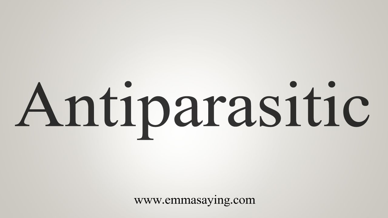 How To Say Antiparasitic YouTube