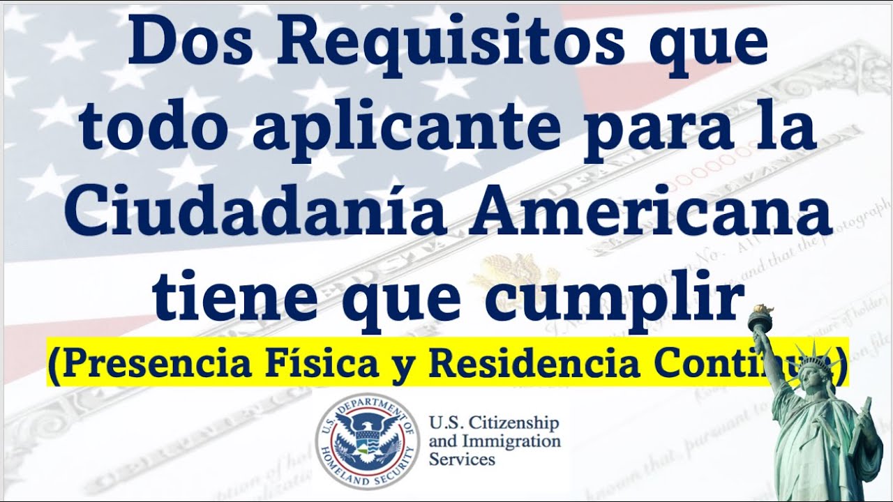 Dos requisitos que todo aplicante para la ciudadan a americana tiene
