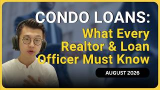 What Every Realtor and Loan Officer Must Know About Condo Loans in 2026
