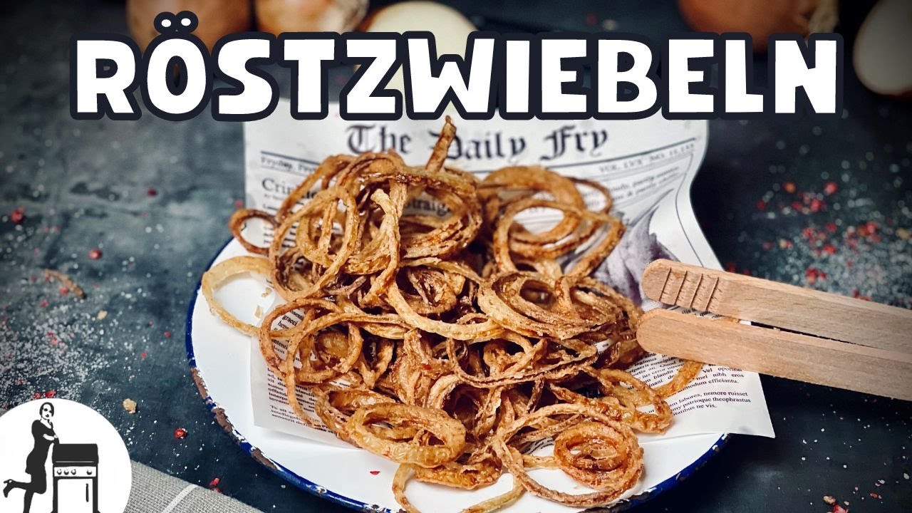 Knusprige Röstzwiebeln – besser als gekauft | Die Frau am Grill