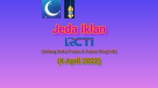 Jeda Iklan RCTI HD (Jelang Buka Puasa \u0026 Adzan Maghrib) (4 April 2022) Jeda Iklan RCTI HD (Jelang Buka Puasa \u0026 Adzan Maghrib) (4 April 2022)