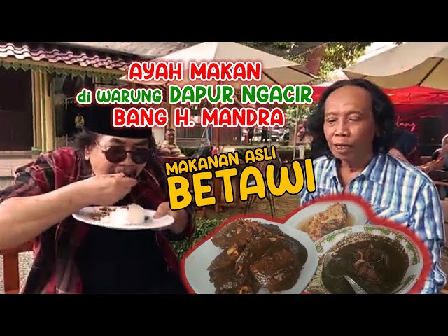 JAJA MIHARJA | MAKAN DI WARUNG BANG MANDRA DAPUR NGACIR |  KULINER BETAWI class=