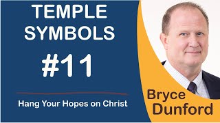 Bryce on Temple Symbols | Ep 11 Hang Your Hopes on Christ