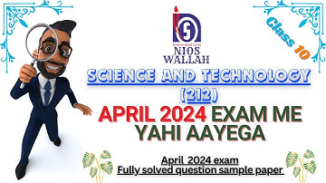 Science and Technology 212 2024 Exam Solved Question Paper Class-10th NIOS. Fully Solved Questions