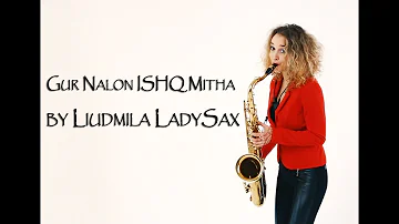 Gur Nalon ishq Mitha by Liudmila LadySax