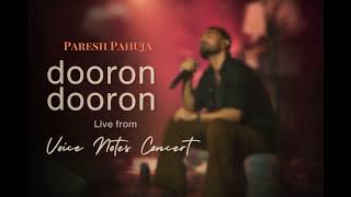 Paresh Pahuja - Dooron Dooron (Live from The Voice Notes Concert)