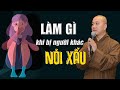 Làm gì khi người khác Đặt Điều Nói Xấu mình? - Pháp thoại quá hay Thầy Thích Pháp Hòa