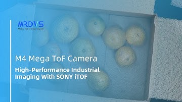 M4 Mega ToF Camera: High-Performance Industrial Imaging With SONY iTOF | MRDVS.com