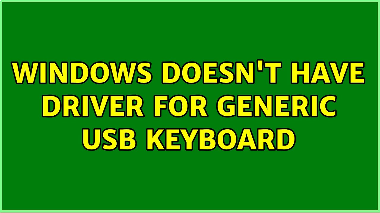Windows doesn't have driver for Generic USB Keyboard - YouTube