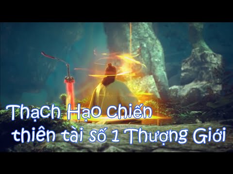 Video PART 11: Thạch Hạo chiến Thiên Tài số 1 Thượng Giới |... - youtube