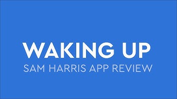2019 Meditation App Review: Waking Up by Sam Harris