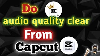 Audio quality better from Capcut #audio 