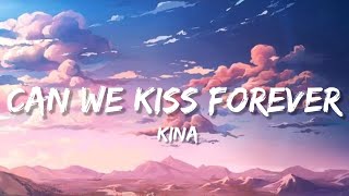 Can We Kiss Forever (Lyrics) - Kina