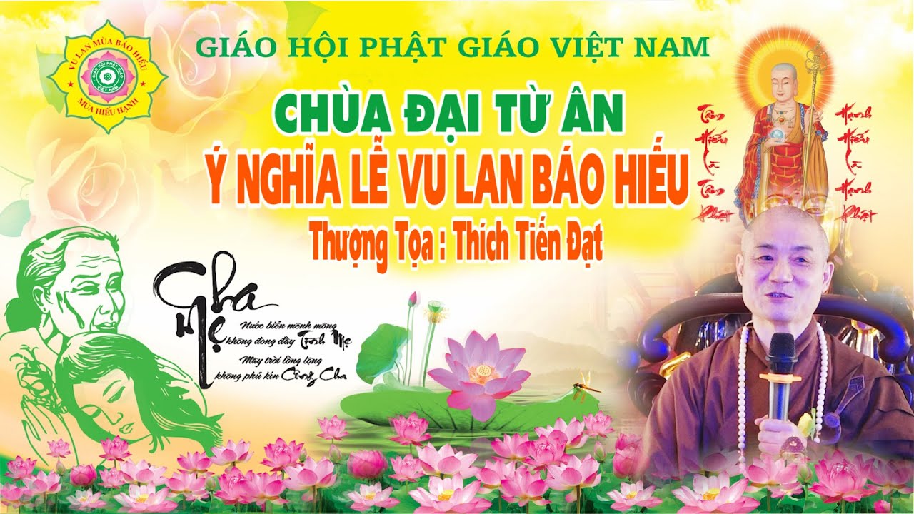 Ý Nghĩa Vu Lan Báo HIếu. Thượng Tọa Thích Tiến Đạt
