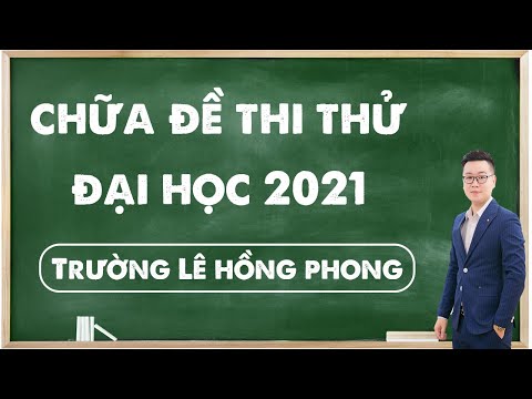 Video [Đề Thi Đại Học] Trường Lê Hồng Phong - Nam Định ||... - youtube