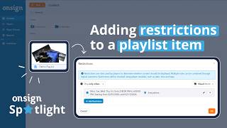 Playlist Item Restrictions | OnSign Spotlight