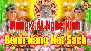 Sáng Mùng 2 ÂLMở Kinh Này SámHối Phật Tổ Cứu Độ Hết Khổ Hết Bệnh CảNhà ÊmẤm Mạnh Khoẻ Tiền Về ÀoÀo