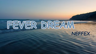 NEFFEX Fever Dream (Lyrics)