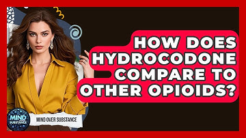 How Does Hydrocodone Compare To Other Opioids? - Mind Over Substance