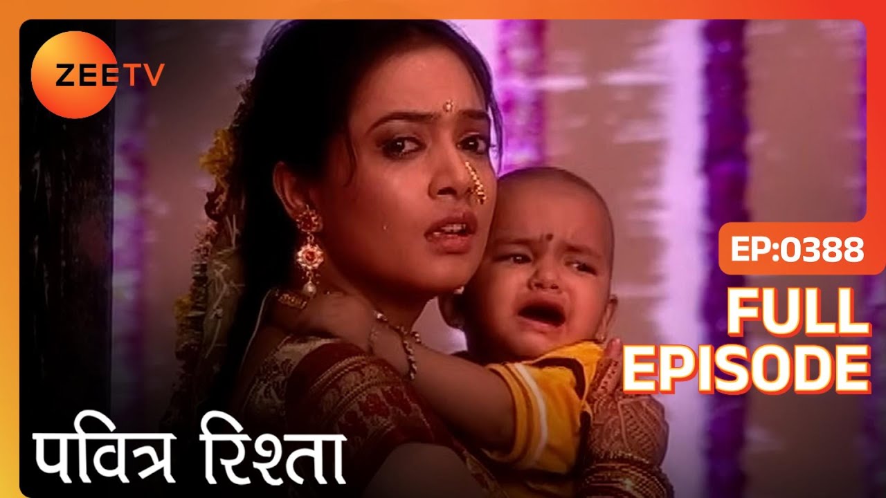 PAVITRA RISHTA - Full Ep - 388 - Archana, Manav, Savita, Sulochana, Arjun, Purvi - Zee TV