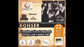 Unutulmaz görsel anılarıyla YEŞİLÇAM ŞARKILARI Konseri