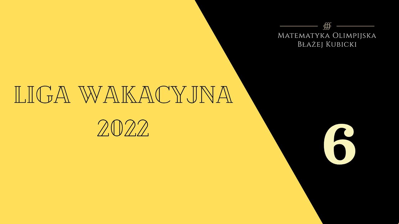 Liga wakacyjna 2022, Zadania 6