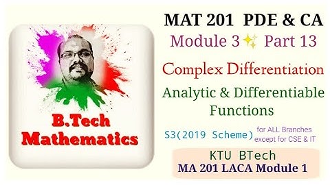 Analytic & Differentiable Functions  | Module 3 Complex Differentiation | S3(2019) MAT 201 | MA 201