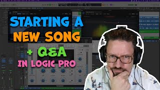 Starting a New Song in Logic Pro | Livestream + Q&A