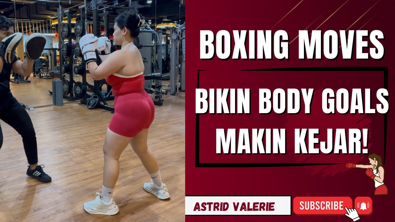 BOXING MOVES YANG BIKIN BODY GOALS MAKIN TERKEJAR