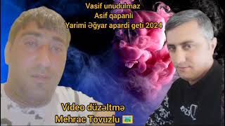 Asif Qapanlı Vasif Unudulmaz Apardı Getdi Söz Asif Qapanlı 2024
