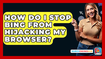 How Do I Stop Bing From Hijacking My Browser? - SearchEnginesHub.com