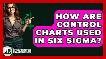 How Are Control Charts Used In Six Sigma? - The Friendly Statistician