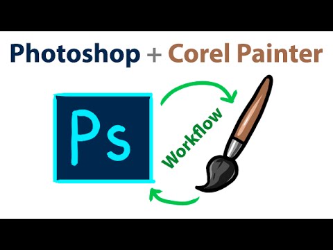 Photoshop and Corel Painter Workflow - Photoshop and Corel Painter Workflow