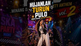 HUJANLAH TURUN PULO 💃 MINANG DANGDUT SKA - Party Anthem Vol. 2 (Full Album Cover Paling Goyang)