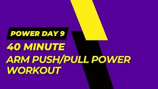 40 Minute Upper Body Push Pull Power Circuit Workout | POWER Day 10