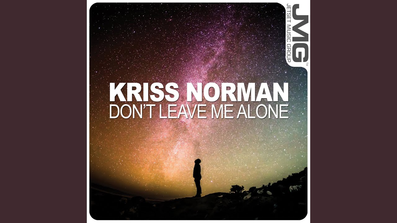 Don't Leave Me Alone (Extended Mix) YouTube