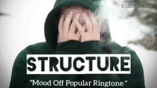 Structure ## Mood Off Popular Ringtone
