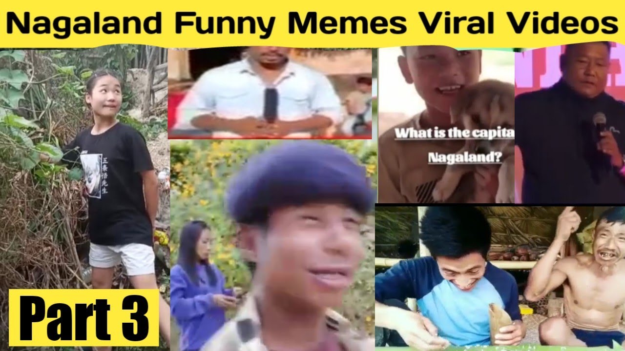 Nagaland Funny  Memes  Viral Videos  Part 3