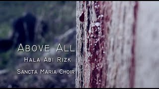 Above All (Cover) - Sancta Maria Choir - Hala Abi Rizk / سانتا ماريا -  هالا ابي رزق