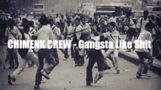 Chimenk Crew ft. Ajuzz Says - Gangsta Like Shit (Lyric Video)