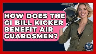 How Does The GI Bill Kicker Benefit Air Guardsmen? - Air Guard Commanders