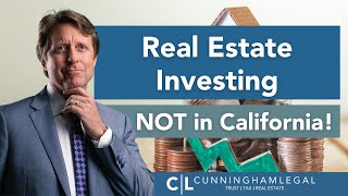 Real Estate Investing... NOT in California!