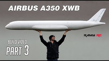 BUILDING A GIANT RC AIRBUS A350 XWB, PART 3