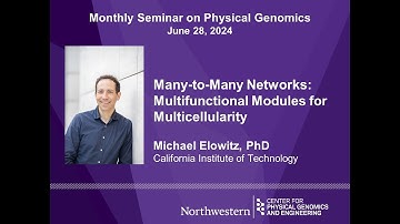 Many-to-Many Networks: Multifunctional Modules for Multicellularity - Michael Elowitz